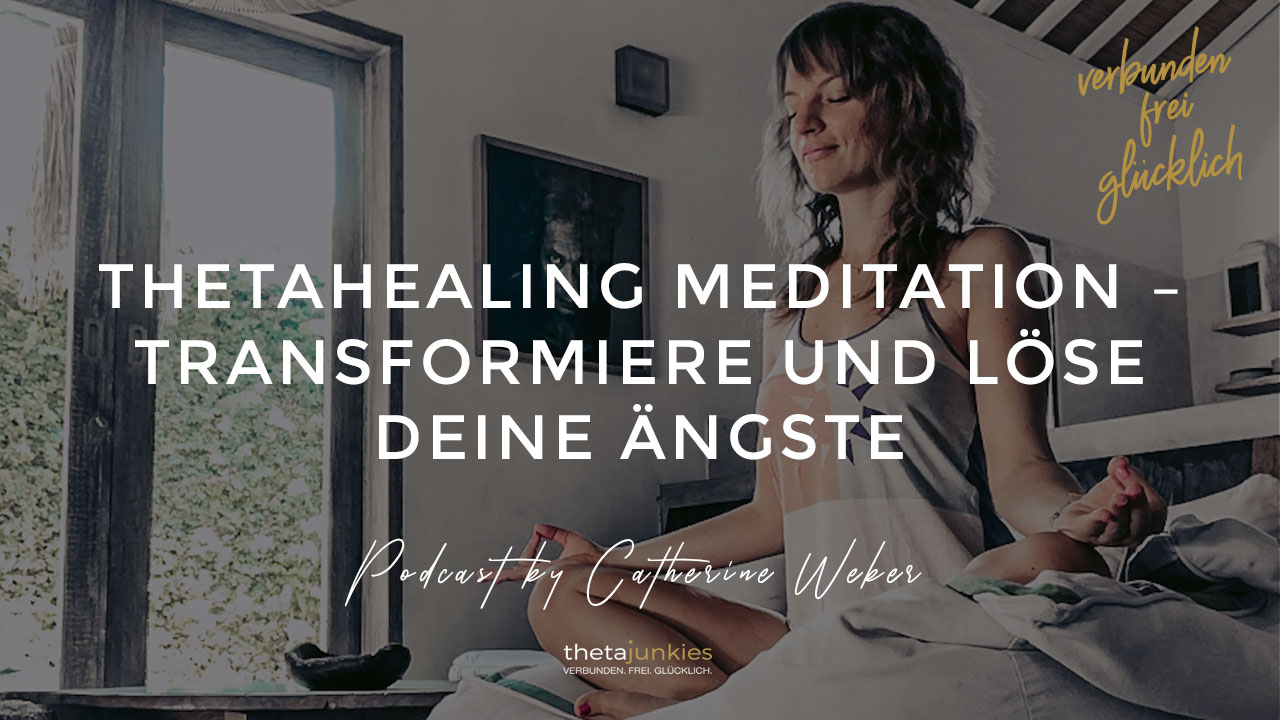 ThetaHealing-Meditation-–-Transformiere-und-löse-deine-Ängste